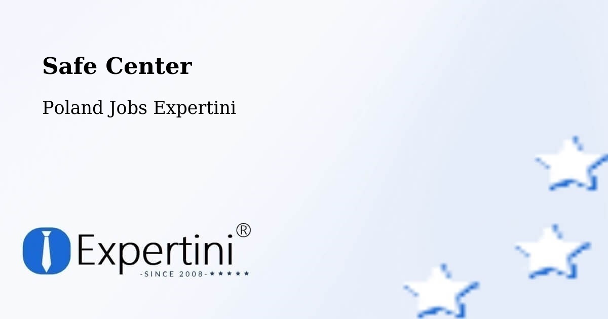 Safety Center – Wejherowo - Poland Jobs Expertini